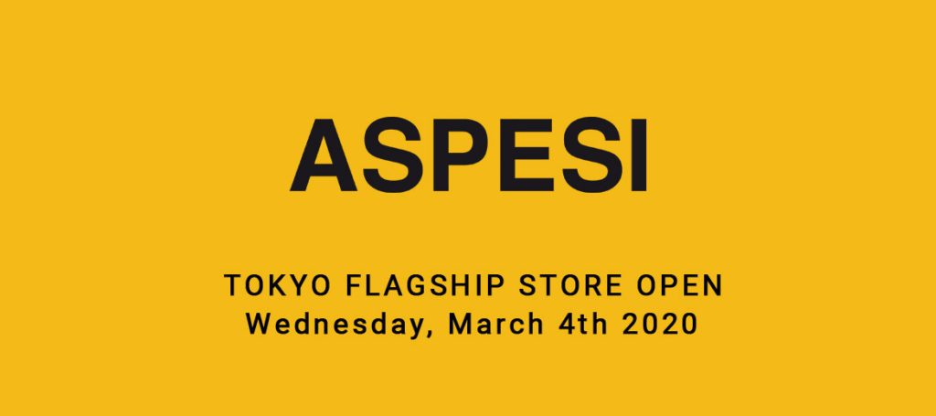 ASPESI TOKYO FLAGSHIP STORE OPEN
