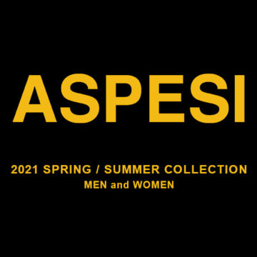 ASPESI 2021 SPRING / SUMMER COLLECTION 受注会のお知らせ