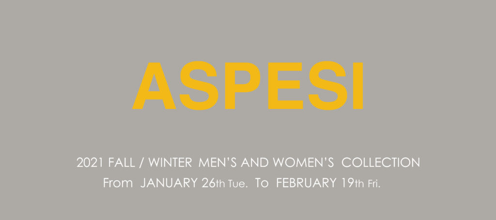 ASPESI  2021 FALL / WINTER COLLECTION 受注会のお知らせ