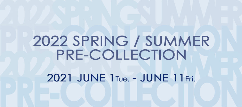 2022 SPRING / SUMMER Pre-Collection 受注会のお知らせ
