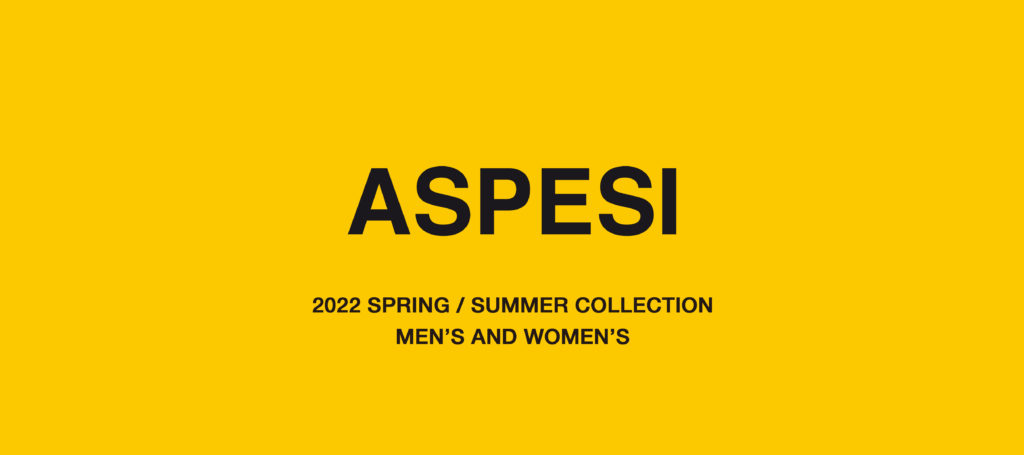 ASPESI 2022 SPRING / SUMMER COLLECTION 受注会のお知らせ