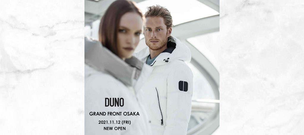 【DUNO】グランフロント大阪 NEW OPEN _2021.11.12 FRI.