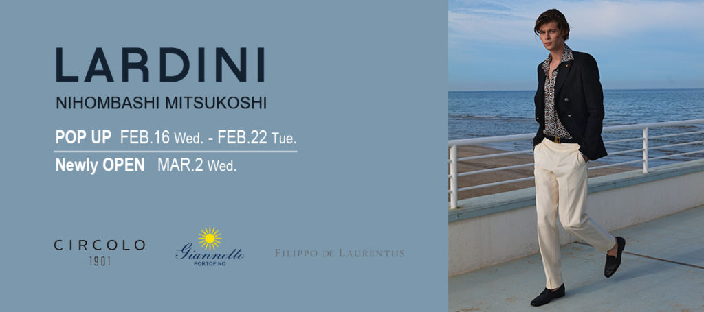 LARDINI_日本橋三越本店 POP UP /  NEW OPEN